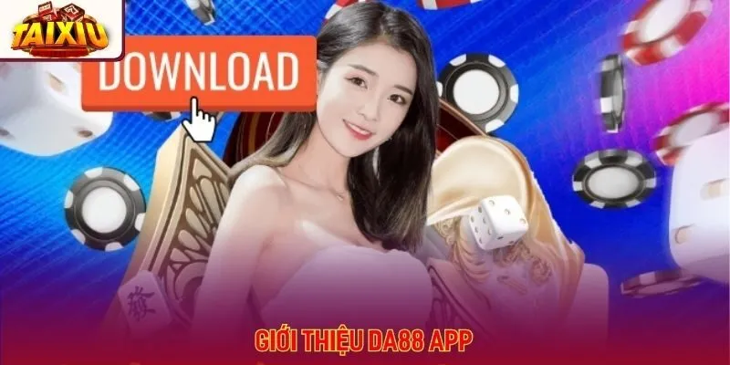 Quy trình download Da88 app về máy trong vòng 1 nốt nhạc